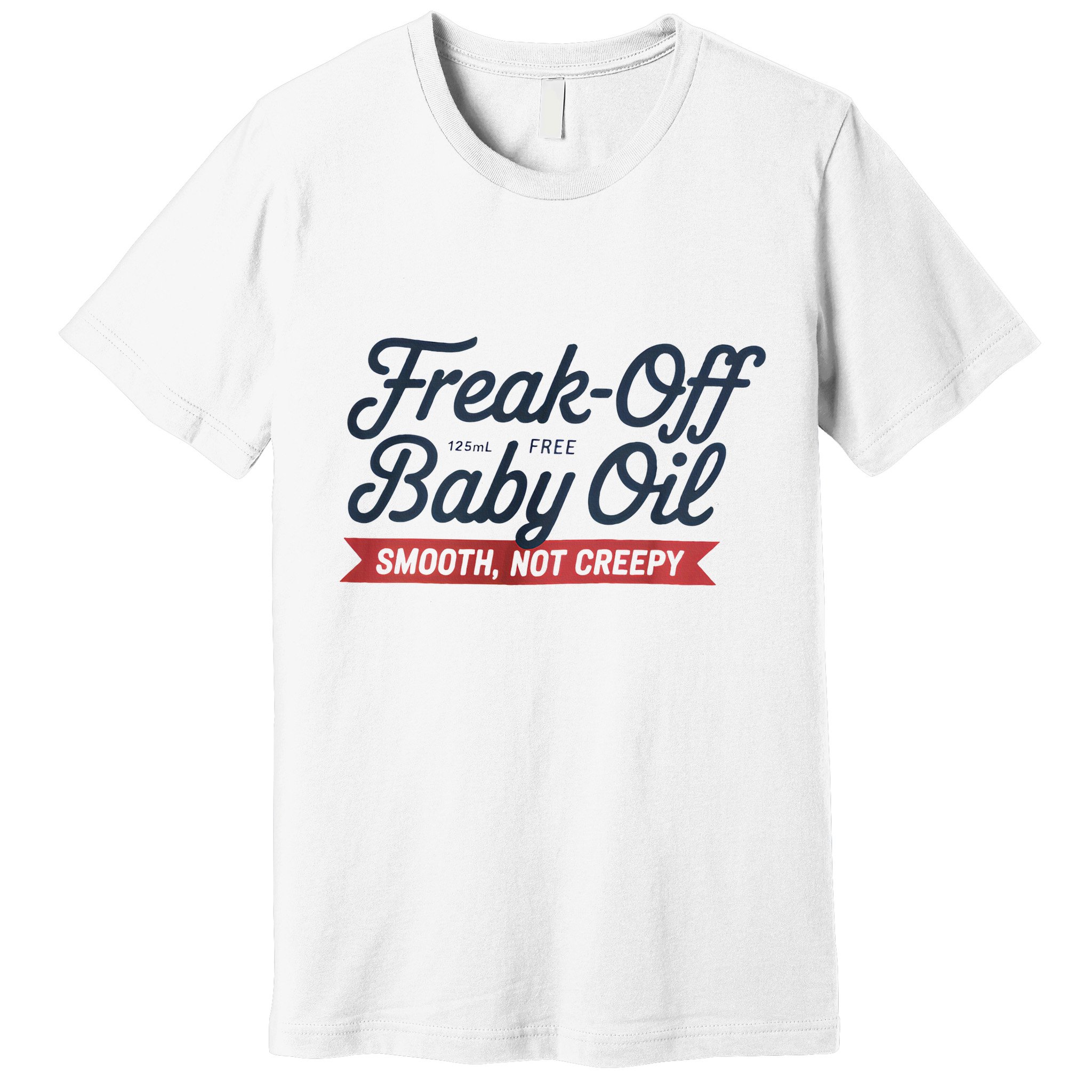 Freak Off Free Baby Oil Funny Halloween Premium T-Shirt