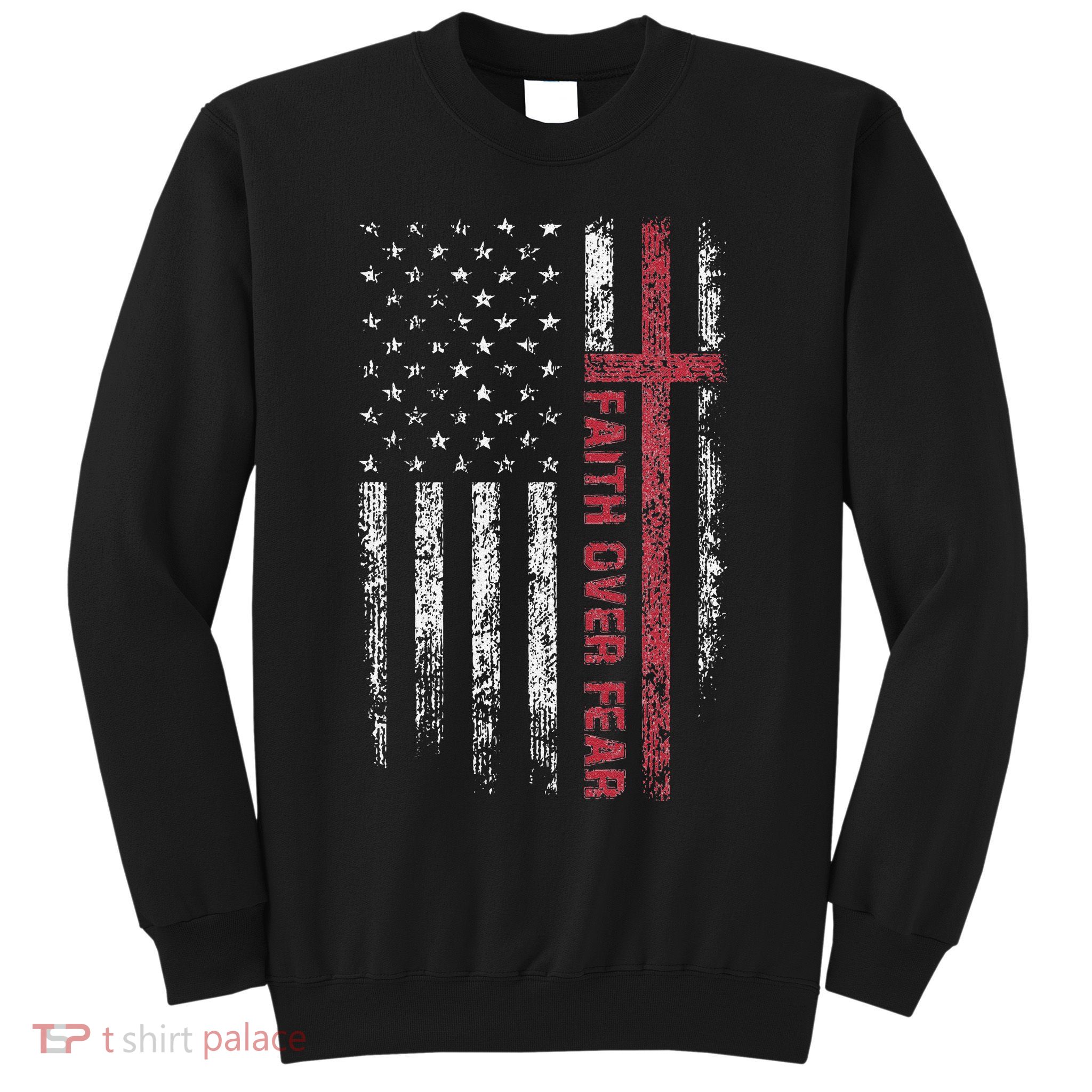 Faith Over Fear Cool Christian Cross American USA Flag Sweatshirt