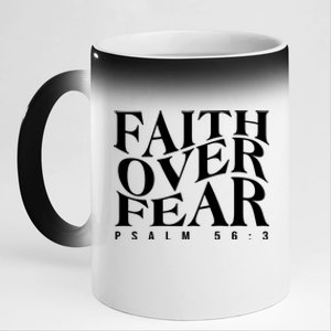 Faith Over Fear Psalm 56 3 11oz Black Color Changing Mug