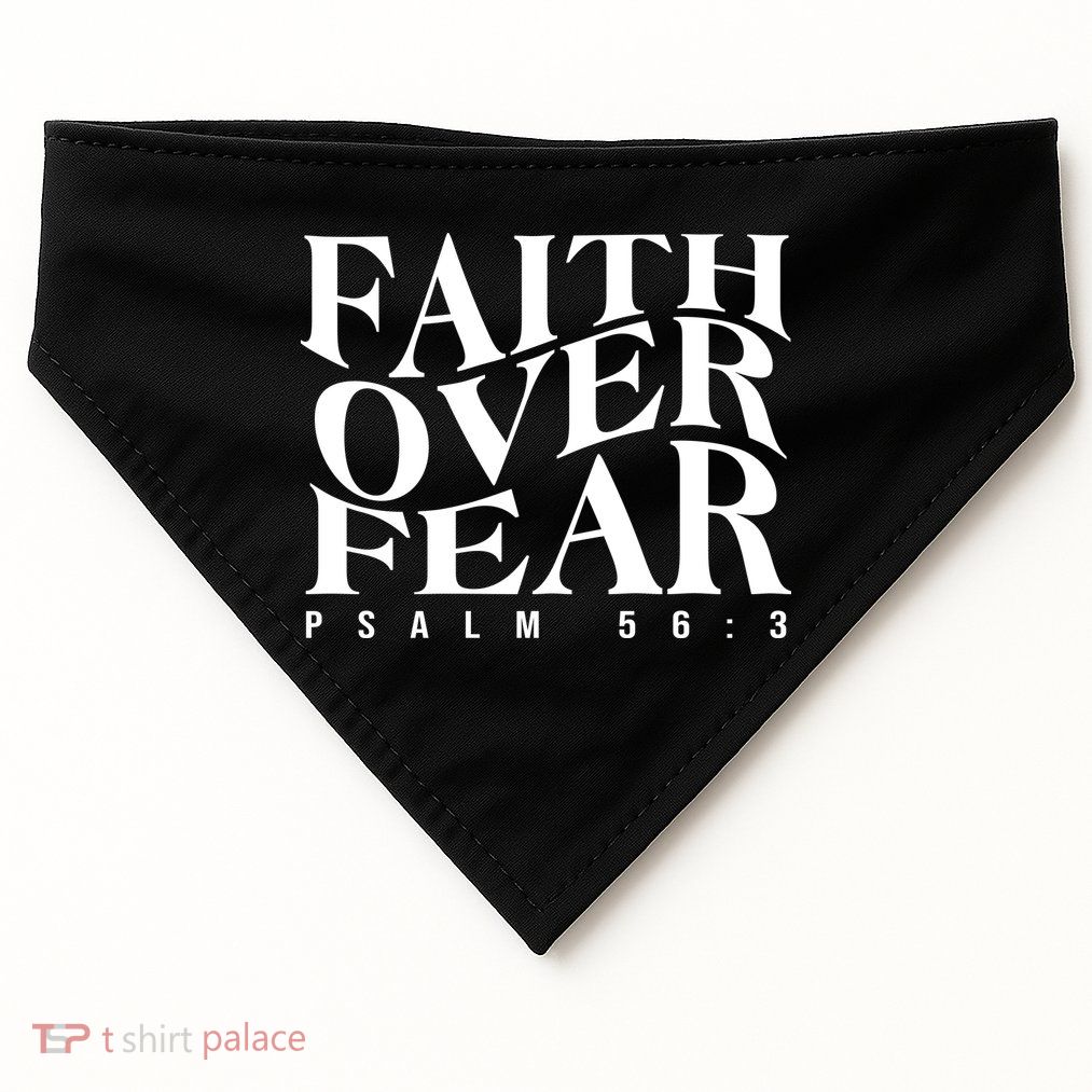 Faith Over Fear Psalm 56 3 USA-Made Doggie Bandana