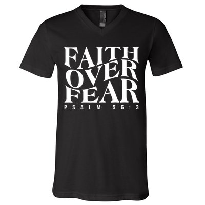 Faith Over Fear Psalm 56 3 V-Neck T-Shirt