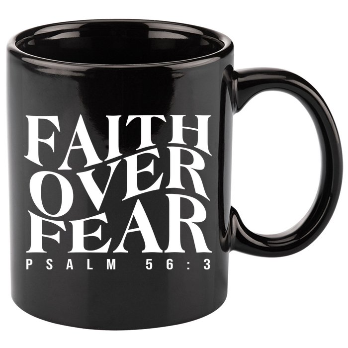 Faith Over Fear Psalm 56 3 11oz C Handle Ceramic Mug
