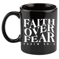Faith Over Fear Psalm 56 3 11oz C Handle Ceramic Mug