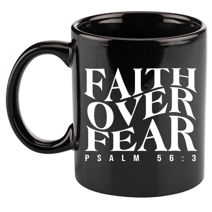 Faith Over Fear Psalm 56 3 11oz C Handle Ceramic Mug