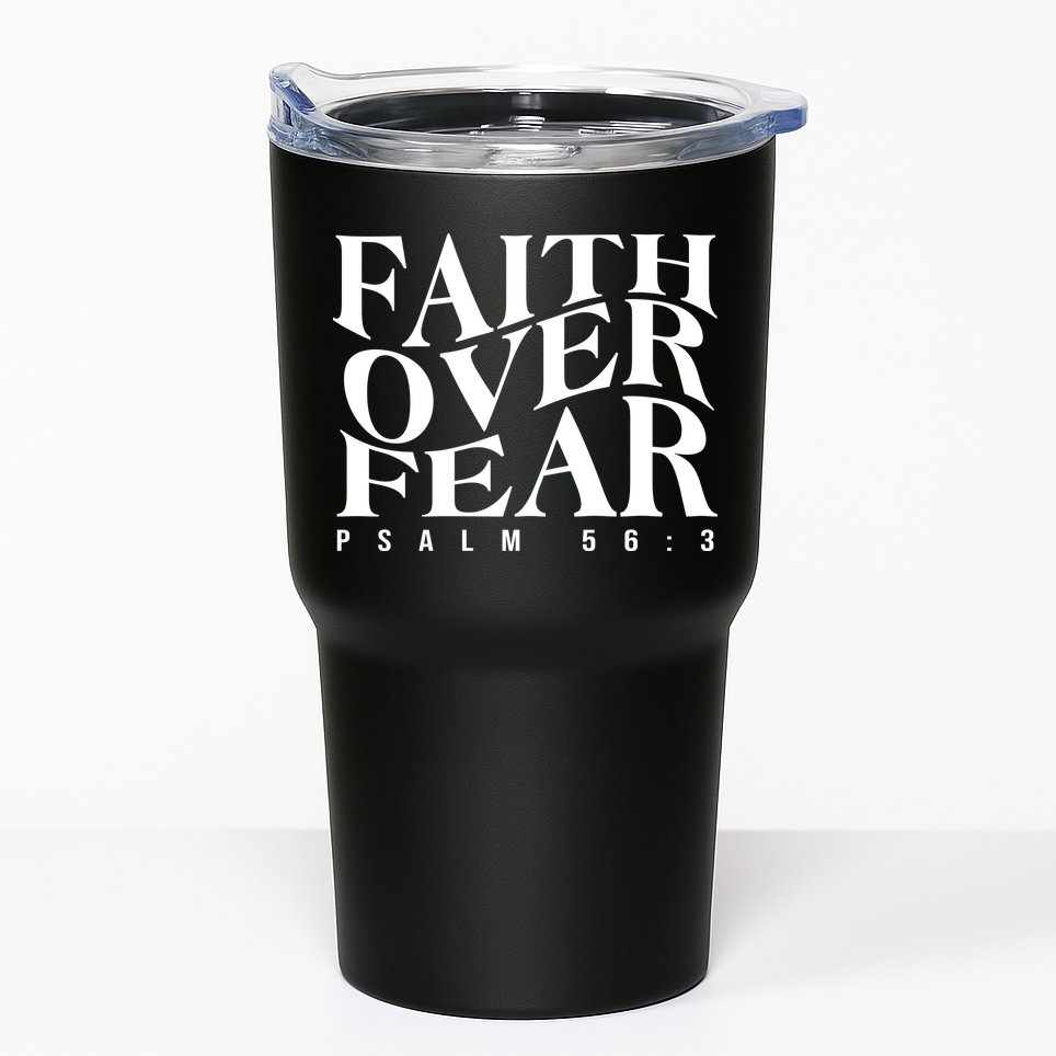 Faith Over Fear Psalm 56 3 Tumbler