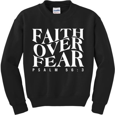 Faith Over Fear Psalm 56 3 Kids Sweatshirt