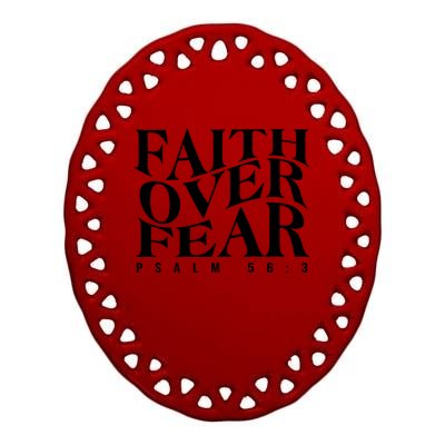 Faith Over Fear Psalm 56 3 Ceramic Oval Ornament