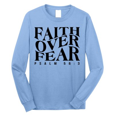 Faith Over Fear Psalm 56 3 Long Sleeve Shirt