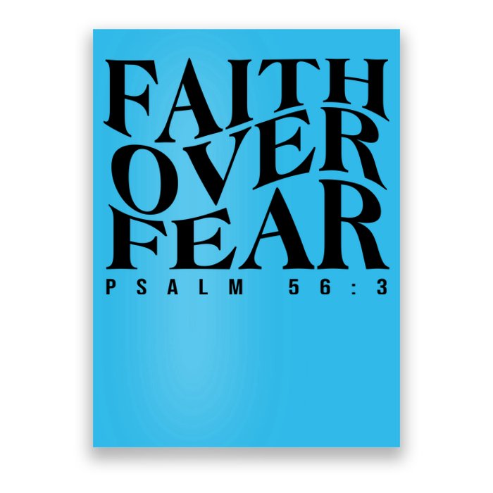 Faith Over Fear Psalm 56 3 Poster