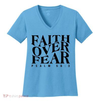 Faith Over Fear Psalm 56 3 Women's V-Neck T-Shirt