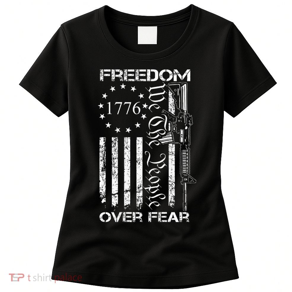 Freedom Over Fear Pro Gun USA Flag 2nd Amendment Womens T-Shirt