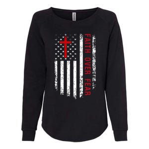 Faith Over Fear American Pride Patriotic Flag Womens California Wash Sweatshirt