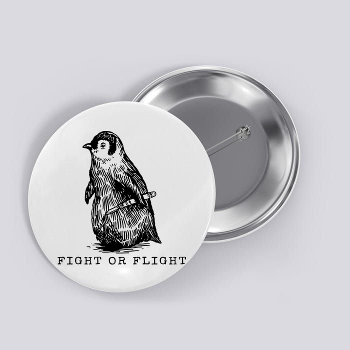 Fight Or Flight Funny Penguin Meme Button