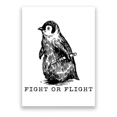 Fight Or Flight Funny Penguin Meme Poster