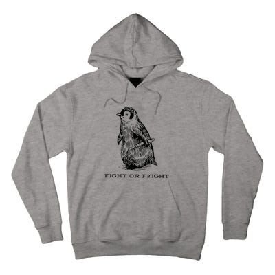 Fight Or Flight Funny Penguin Pun Fight Or Flight Tall Hoodie