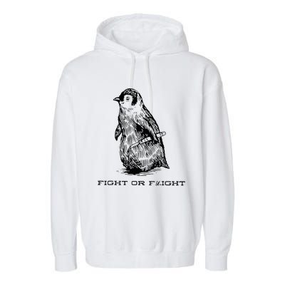 Fight Or Flight Funny Penguin Pun Fight Or Flight Garment-Dyed Fleece Hoodie