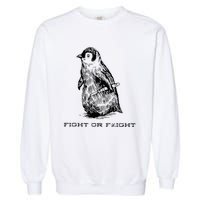 Fight Or Flight Funny Penguin Pun Fight Or Flight Garment-Dyed Sweatshirt