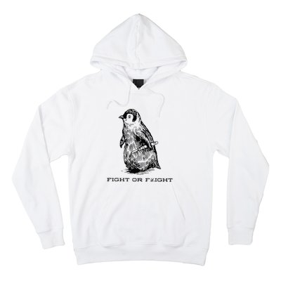 Fight Or Flight Funny Penguin Pun Fight Or Flight Hoodie