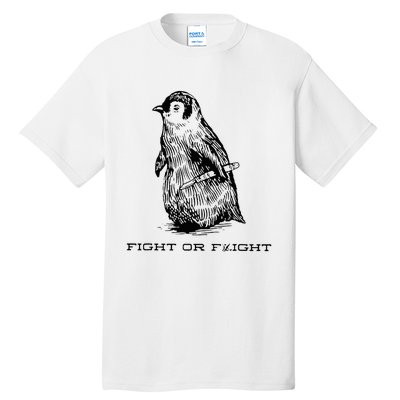 Fight Or Flight Funny Penguin Pun Fight Or Flight Tall T-Shirt