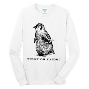 Fight Or Flight Funny Penguin Pun Fight Or Flight Tall Long Sleeve T-Shirt