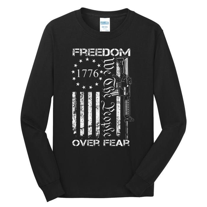 Freedom Over Fear Pro Gun Usa Flag 2nd Amendment Tall Long Sleeve T-Shirt