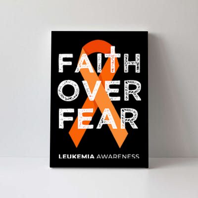 Faith Over Fear Orange Ribbon Fight Leukemia Awareness Canvas