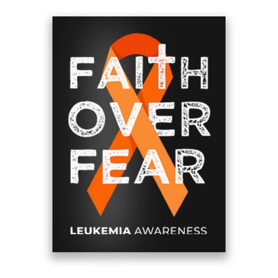 Faith Over Fear Orange Ribbon Fight Leukemia Awareness Poster