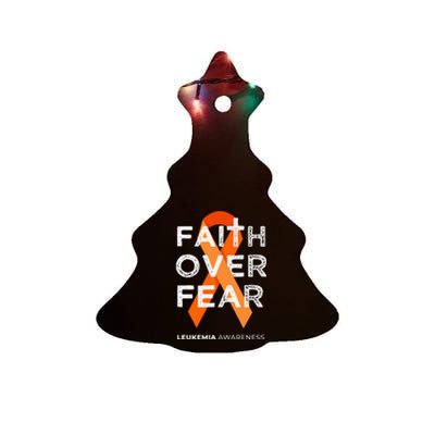 Faith Over Fear Orange Ribbon Fight Leukemia Awareness Ceramic Tree Ornament