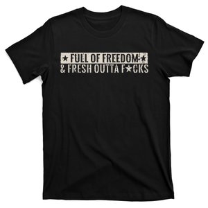 Full Of Freedom & Fresh Outta Fucks T-Shirt