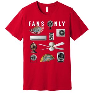 Fans Only Premium T-Shirt