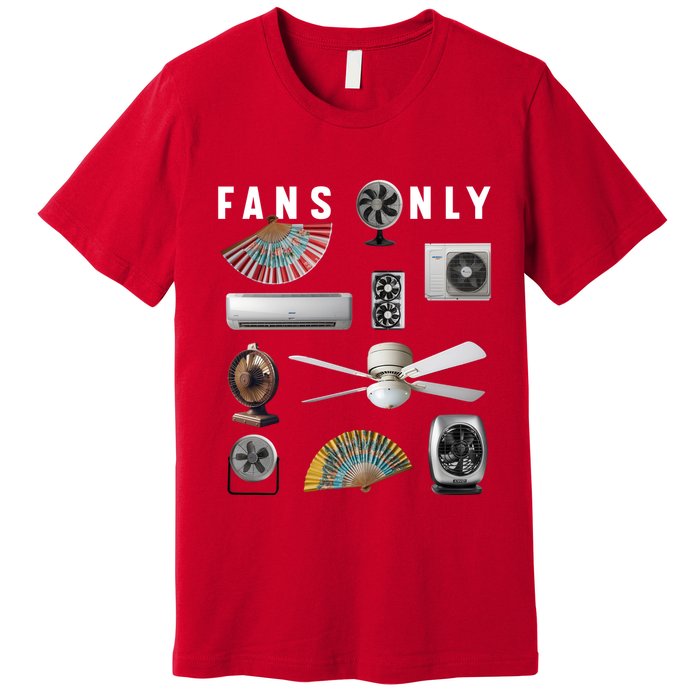 Fans Only Premium T-Shirt