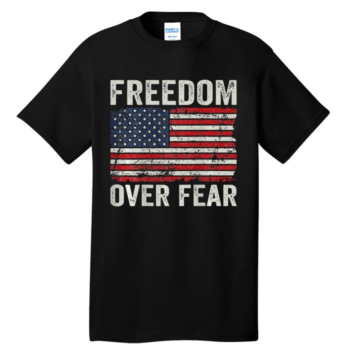 Freedom Over Fear Patriotic USA Flag Open America (BACK) Tall T-Shirt