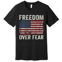 Freedom Over Fear Patriotic USA Flag Open America (BACK) Premium T-Shirt