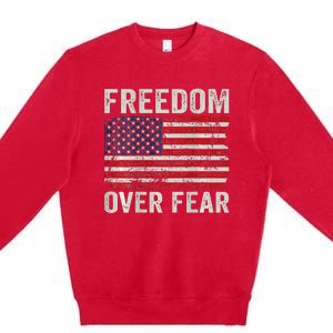 Freedom Over Fear Patriotic USA Flag Open America (BACK) Premium Crewneck Sweatshirt