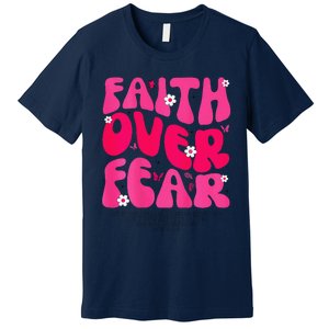 Faith Over Fear Christian Jesus Religious Floral Premium T-Shirt