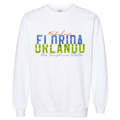 Fabulous Orlando Florida The Sunshine State Garment-Dyed Sweatshirt