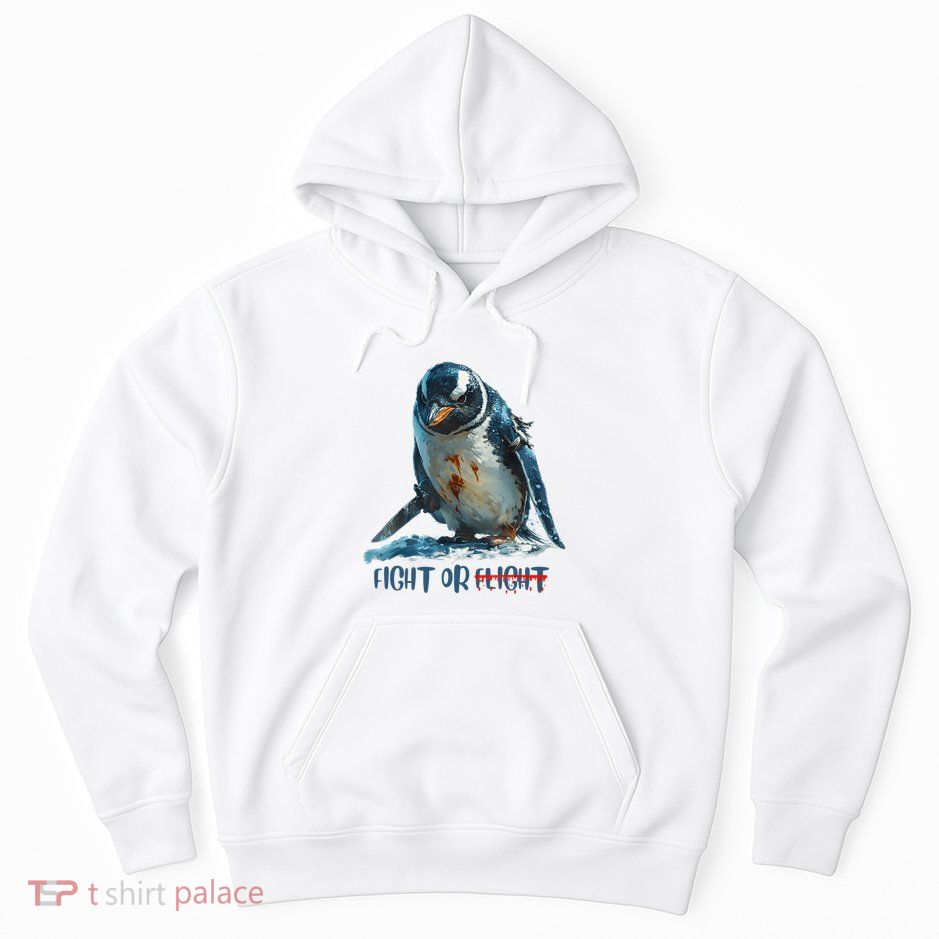Fight Or Flight Funny Penguin Quote Hoodie