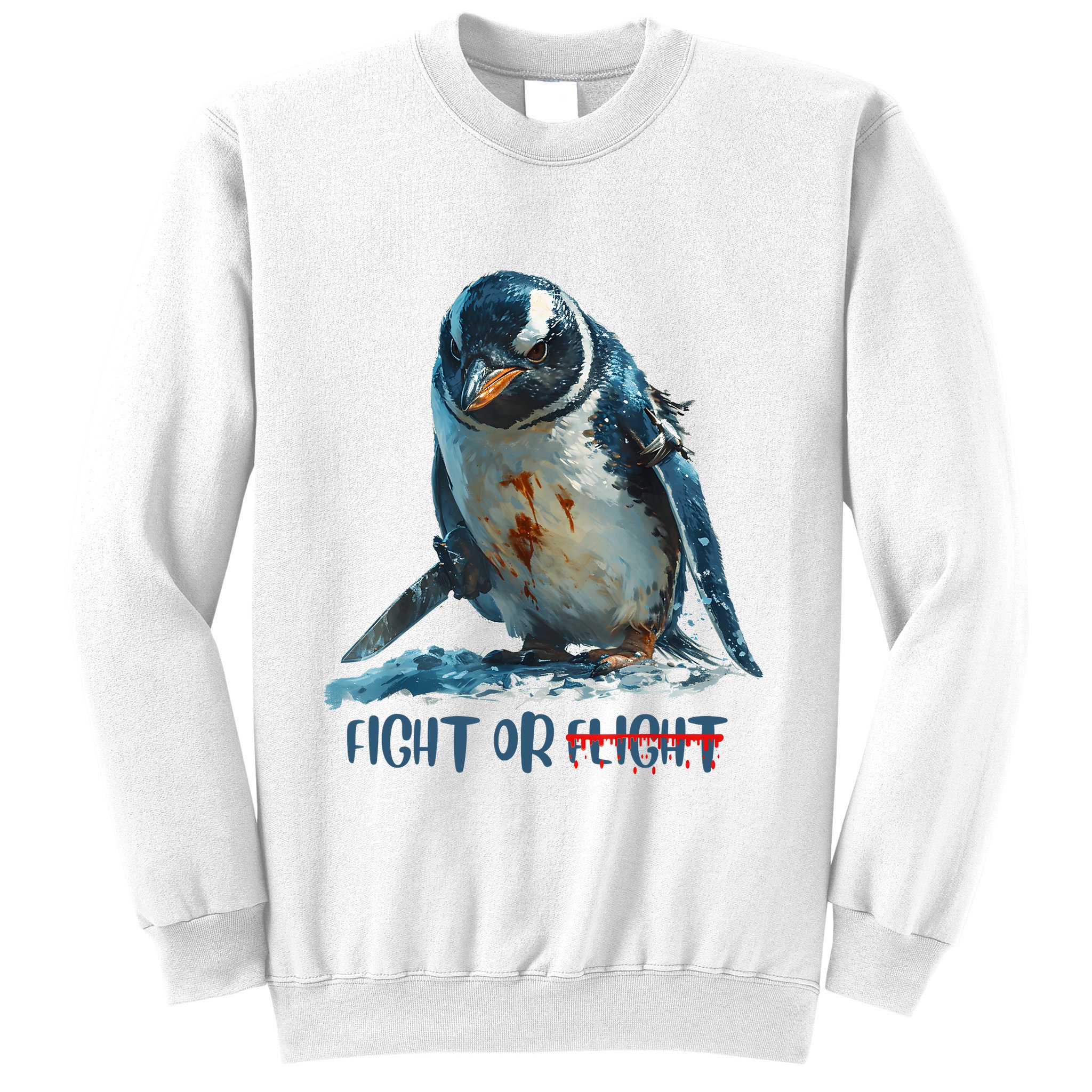 Fight Or Flight Funny Penguin Quote Sweatshirt