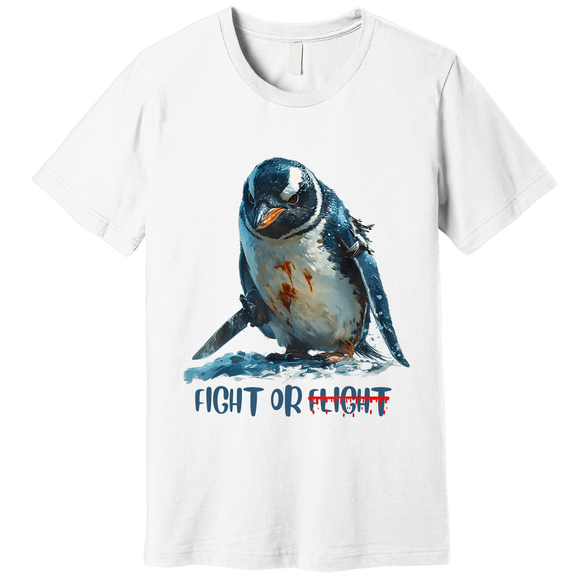 Fight Or Flight Funny Penguin Quote Premium T-Shirt
