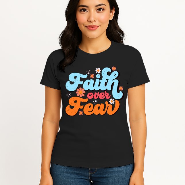 Faith Over Fear Floral Vintage Retro Womens T-Shirt
