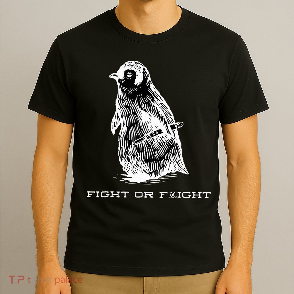 Fight or Flight Funny Penguin Pun Fight Or Flight Meme  T-Shirt