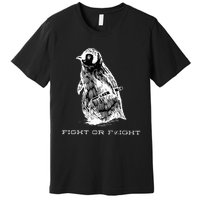 Fight or Flight Funny Penguin Pun Fight Or Flight Meme  Premium T-Shirt