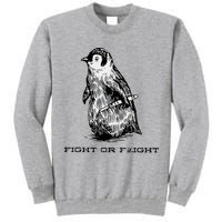Fight Or Flight Funny Penguin Pun Fight Or Flight Meme Tall Sweatshirt