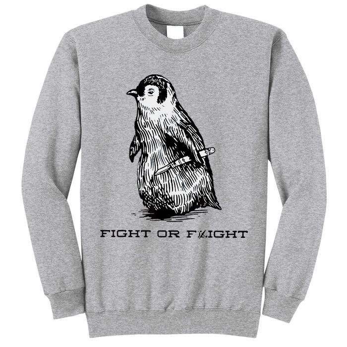 Fight Or Flight Funny Penguin Pun Fight Or Flight Meme Tall Sweatshirt