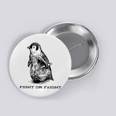 Fight Or Flight Funny Penguin Pun Fight Or Flight Meme Button