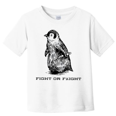 Fight Or Flight Funny Penguin Pun Fight Or Flight Meme Toddler T-Shirt