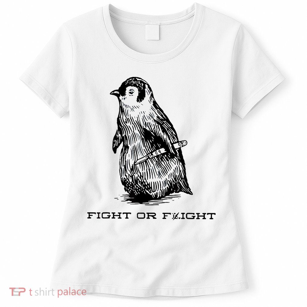 Fight Or Flight Funny Penguin Pun Fight Or Flight Meme Womens T-Shirt