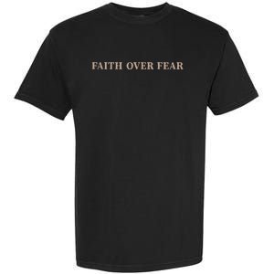 Faith Over Fear Christian Garment-Dyed Heavyweight T-Shirt