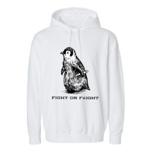 Fight Or Flight Funny Penguin Pun Fight Or Flight Meme Garment-Dyed Fleece Hoodie