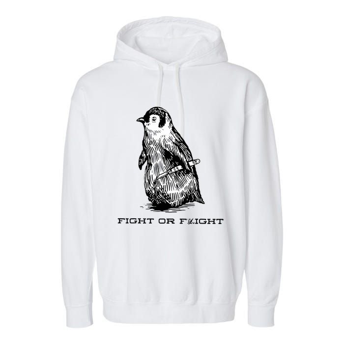 Fight Or Flight Funny Penguin Pun Fight Or Flight Meme Garment-Dyed Fleece Hoodie